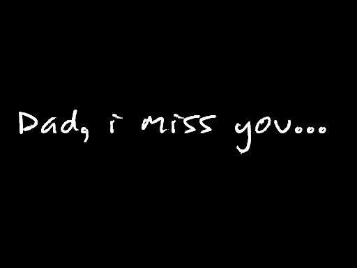 dad__i_miss_you____by_c_jaguar07-d3ffy5t.jpg